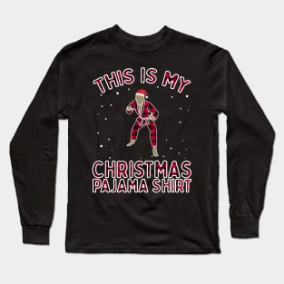 This Is My Christmas Workout Pajama Shirt Martial Arts Gift Long Sleeve T-Shirt